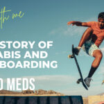The History of Cannabis and Skateboarding