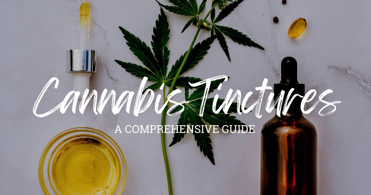 A Guide to Cannabis Tinctures