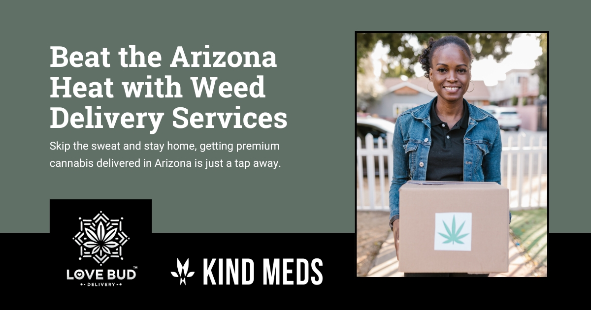 Weed Delivery Services in Arizona - Love Bud by Kind Meds