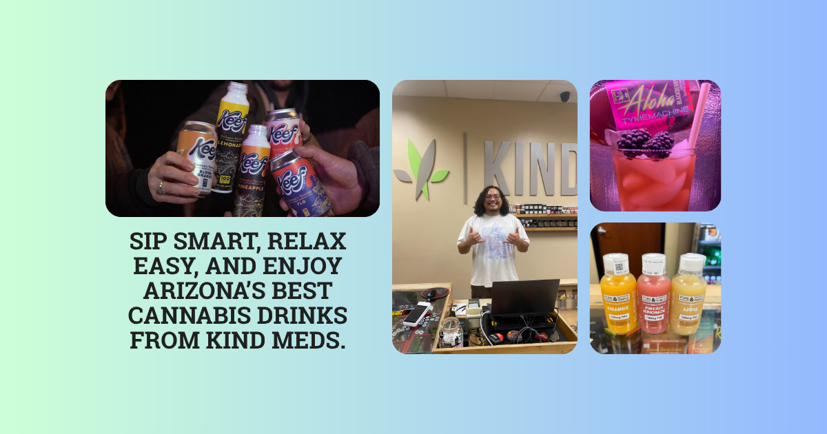 Kind Meds Dispensary Carries the Best Cannabis Drinks in Arizona