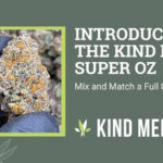 Kind Meds Super OZ | Quality Bulk Flower