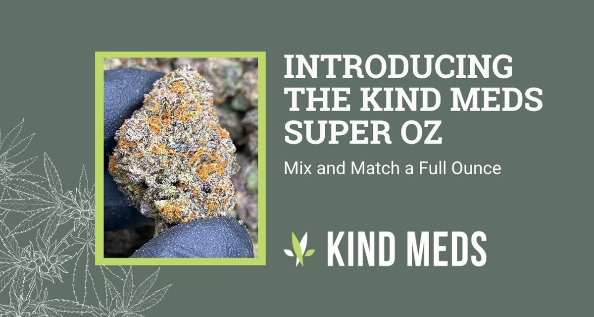Kind Meds Super OZ | Quality Bulk Flower